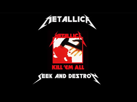 llica メタリカ / SEEK AND DESTROY Metallica - Seek & Destroy (Studio Version) - YouTube