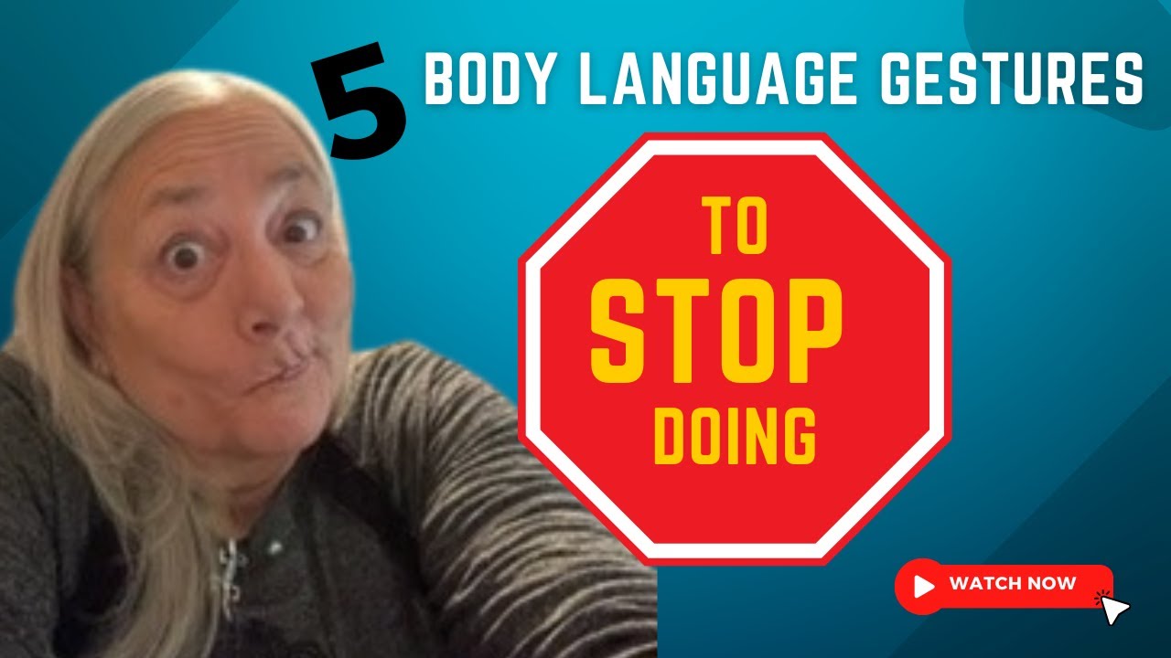 How to Immediately Enhance Your Interactions - Stop Doing THESE 5 Body ...