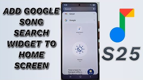 🎵 Add Google Song Search Widget to Home Screen on Galaxy S25/S25+/Ultra