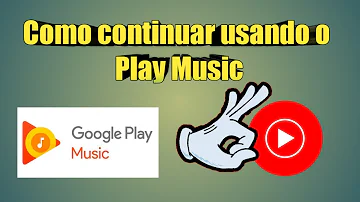 Como continuar tendo o Play Music?