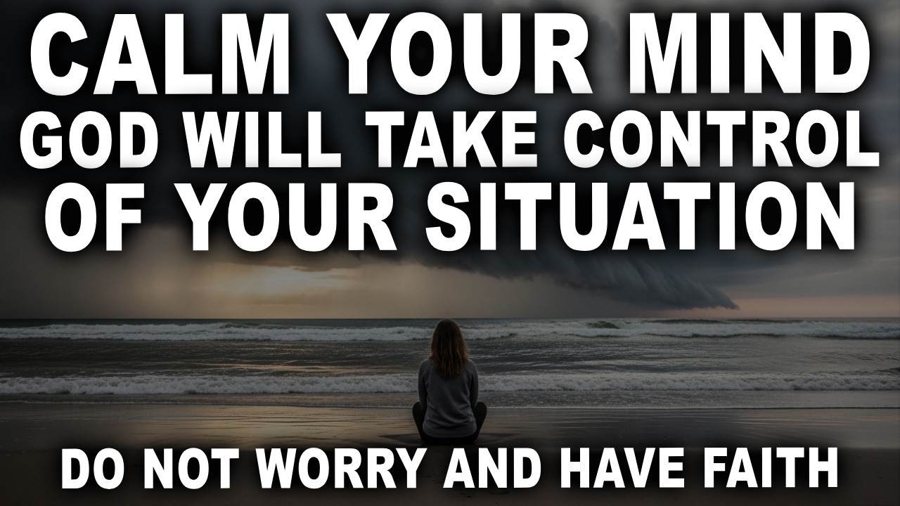 Успокойте свой разум — посмотрите, как Бог берет ситуацию под контроль.
