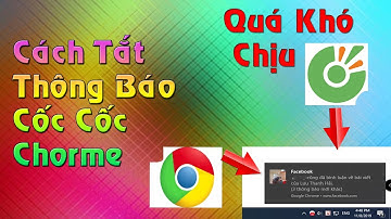 Cách Tắt Thông Báo Trên Cốc Cốc Google Chorme