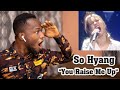 So Hyang - You Raise Me Up (Reaction Video)