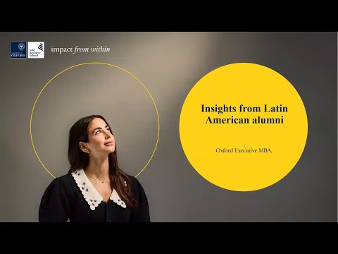 Oxford Executive MBA: Insights from Latin American alumni