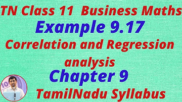Example 9.17  | 11th Business Maths Correlation & Regression analysis  Chapter 9
