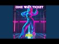 One Way Ticket