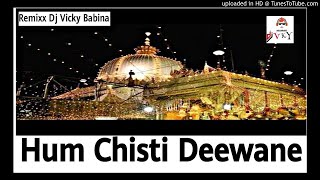 New 2k19 Mix | Hum Chisti Deewane Hai | Dj Vicky Babina