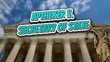 Aptheker v  Secretary of State (Landmark Court Decisions in America)💬🏛️✅
