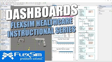 Dashboards | FlexSim Healthcare Instructional Video Series