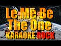KARAOKE ROCK Let Me Be The One (Jimmy Bondoc) LET ROCK YOU