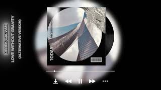 LOVE WITHOUT GRAVITY-Derek Galvan(alternative version)