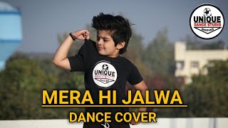 Mera Hi Jalwa | Dance cover | Present by Unique Dance Studio Nadiad | MDX KHUSHU