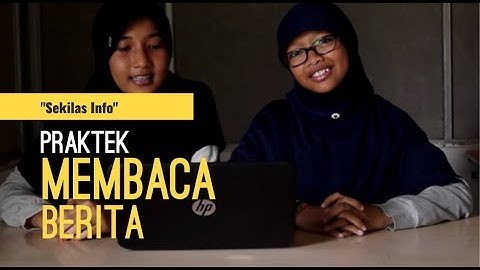 "Sekilas Info" Praktek Membaca Berita