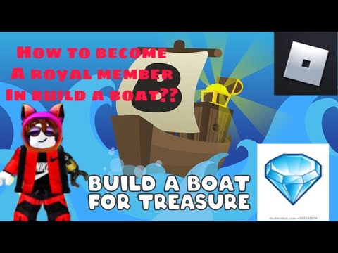 How To Become A ROYAL MEMBER IN BUILD A BOAT FOR TREASURE 