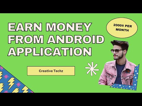 How To Make Android Application and Earn Money From App - Admobe and Other Networks