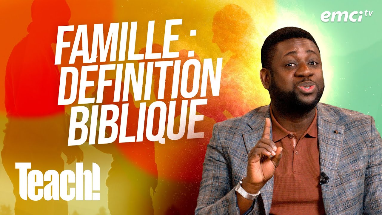 Quelle est la définition biblique de la famille ? - Teach! - Athoms Mbuma