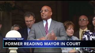 Ex-mayor of Reading, Pa. pleads not guilty to corruption counts