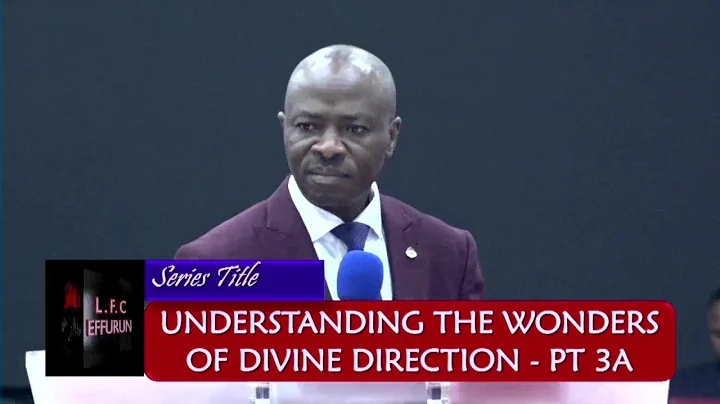 Understanding The Wonders Of Divine Direction PT. 3A - Pst. Shiyanbade Adekunle