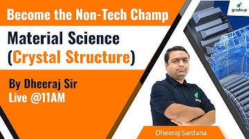 Crystal Structure | Part 2 | Material Science for ESE 2021 ME By Dheeraj Sir | Gradeup