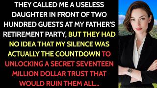 My Dad Called Me Useless Daughter At His Retirement Party—My $17M Trust Said Otherwise