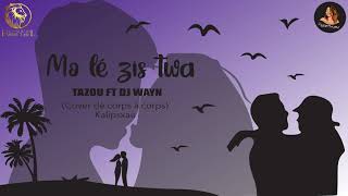 Video thumbnail of "Dj wayn Feat. Tazou Singer - Mo lé zis toi( cover kalipxsau - corps a corps)"