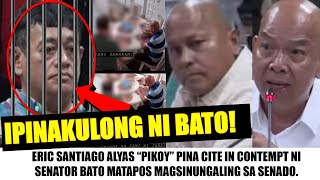 JUST IN: Matapos PATULOY na MAGSINUNGALING| ERIC SANTIAGO Alyas &quot;PIKOY&quot; PINAKULONG NA ni Sen. BATO!