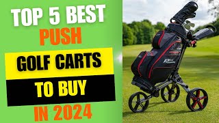 Top 5 Best Push Golf Carts to Buy In 2024 | Best Push Golf Carts Review