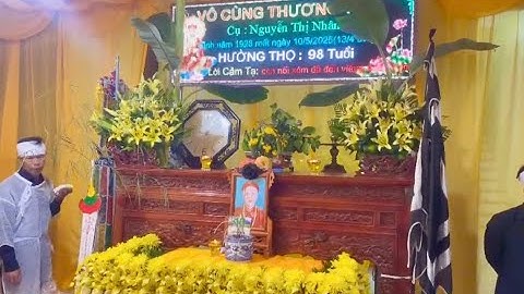 Lễ tang cụ Nguyễn Thị Nhâm 98 Tuổi