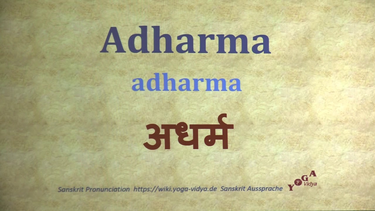 Adharma अधर्म adharma Sanskrit Pronunciation - YouTube