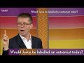 Is Jesus Christ an Extremist in today's world? The Big Questions. Nicky Campbell. BBC. 25 Mar 2018