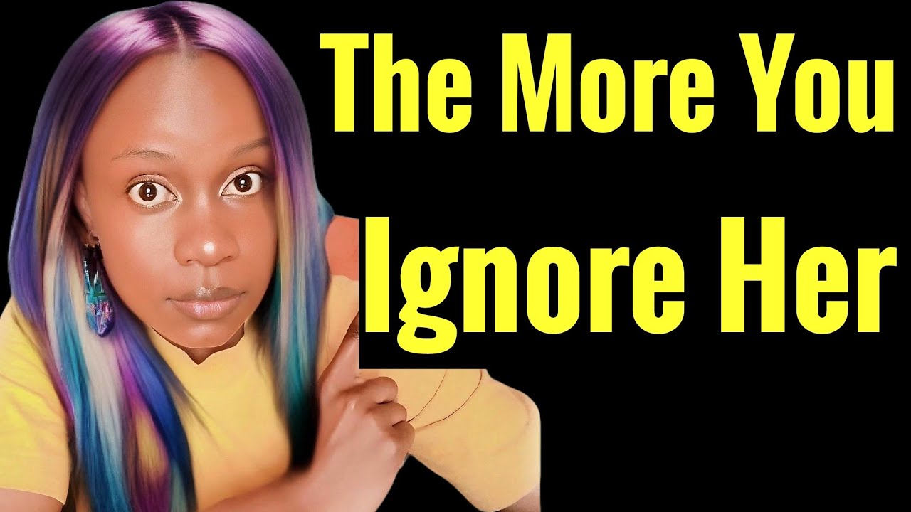 The More You Ignore Her , The More She Feels it , The Stoic Comeback.