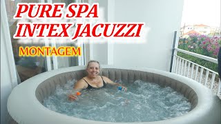 Pure Spa Intex Jacuzzi insuflável em casa, montagem e funcionamento. passo a passo bolhas e relax