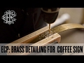 🛠🎥 ECP: Building a brass frame and hardware for Coffee Sign 🛠🎥 ECP: Building a brass frame and hardware for Coffee Sign
