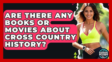 Are There Any Books Or Movies About Cross Country History? - Running Beyond Limits