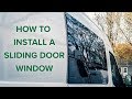 Sliding Door Window Install - Ray Outfitted How To