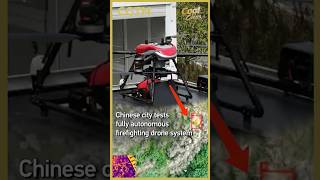 Chinese city tests fully autonomous firefighting drone system #coolchina