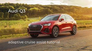 Q3 | Adaptive Cruise Assist Tutorial