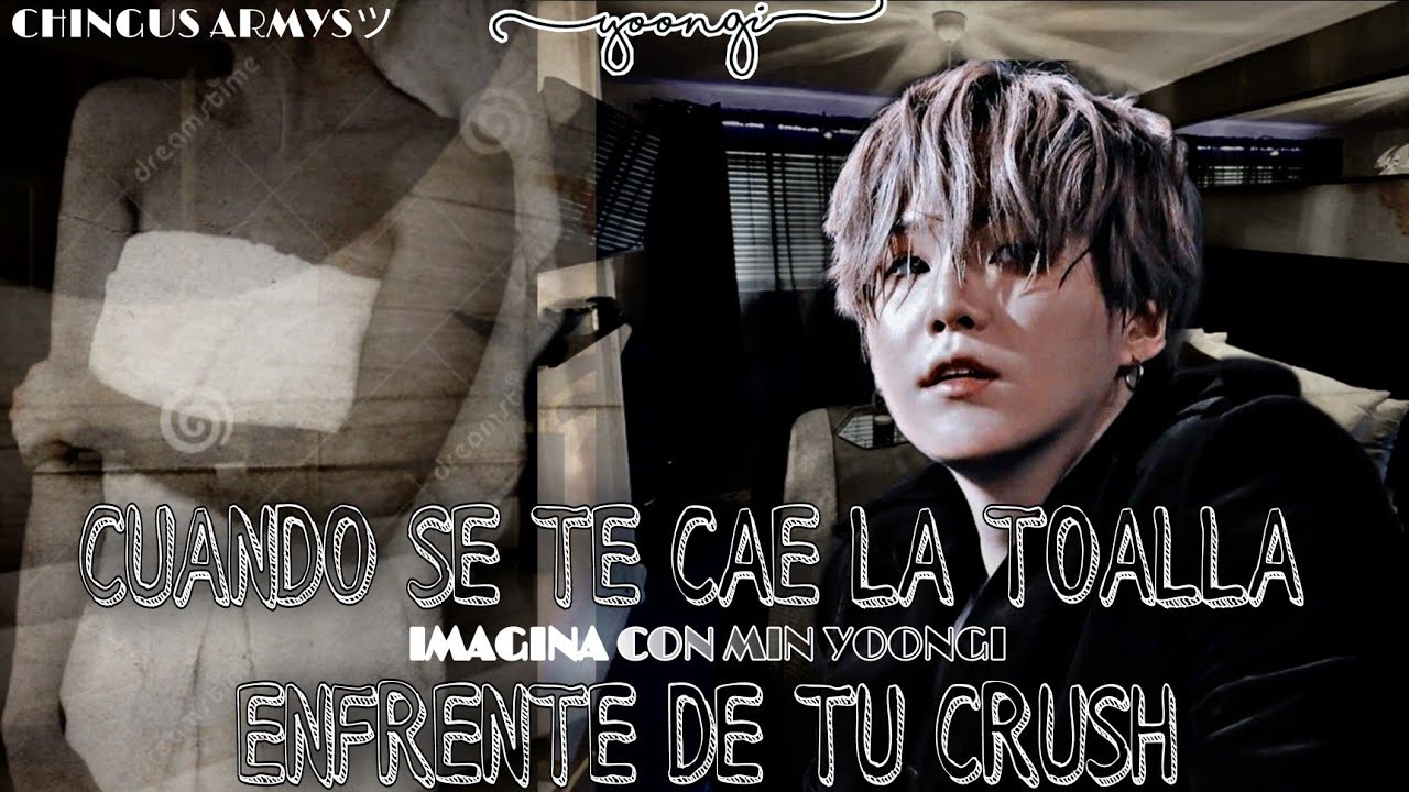 [Capitulo Único]Imagina con Suga •Cuando se te cae la toalla enfrente de tu crush• |CHINGUS ARMYSツ|
