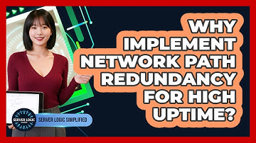 Why Implement Network Path Redundancy For High Uptime?