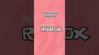 Playing Old Version Of Rblx Credits To For Showing How To Do It