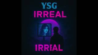 YSG – IRREAL | Synthwave Pop Ambiental sobre Amores Digitales e Ilusiones Virtuales
