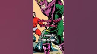 MOLECULE MAN (ALL FORM) VS BEYONDER (ALL FORM)