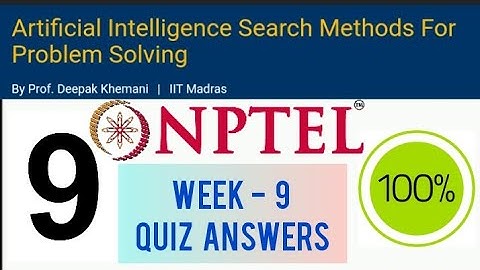 NPTEL: Artificial Intelligence Search Methods For Problem Solving Assignment 9 [ Week 9 ] Answers