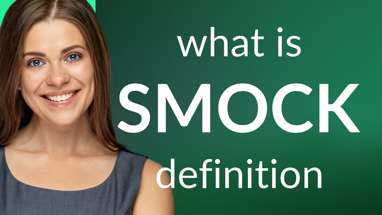 Smock SMOCK Meaning YouTube Smock SMOCK Meaning YouTube