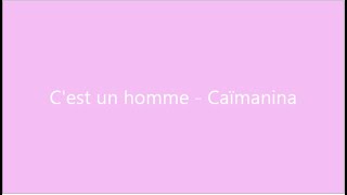 Parole avec musique "C'est un homme" de Caïmanina