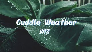 KVZ - Cuddle Weather (  Lyric Video )