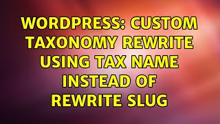 Wordpress: Custom taxonomy rewrite using tax name instead of rewrite slug