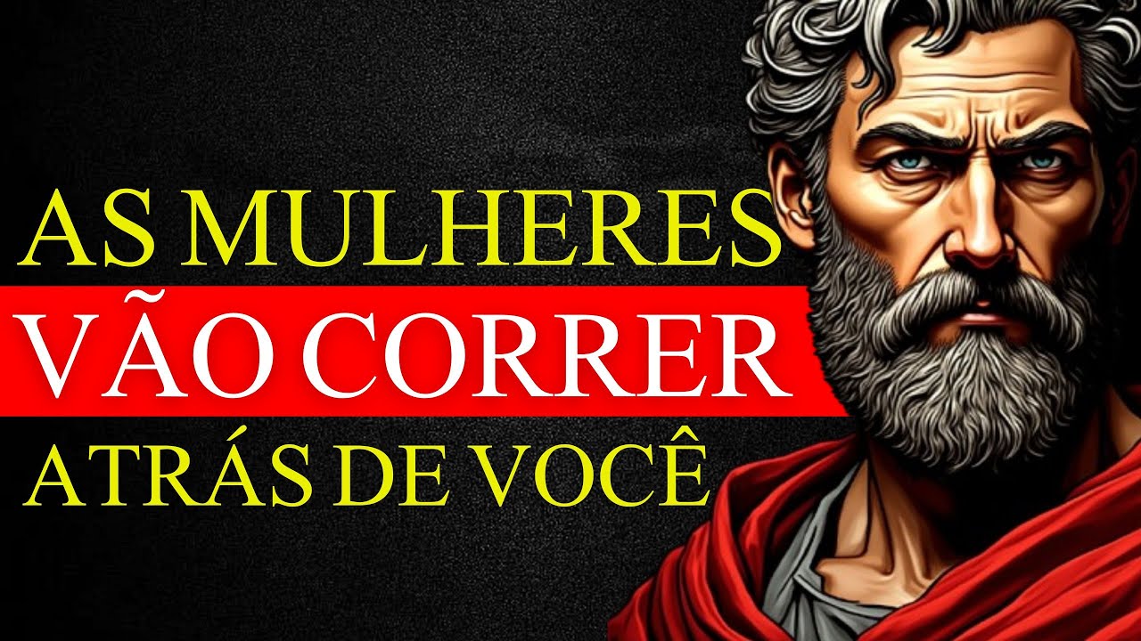 CONQUISTE QUALQUER MULHER E FAÇA ELA CORRER ATRÁS DE VOCÊ - ESTOICISMO 🏛️