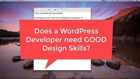 Do WordPress Developers Need Great Design Skills?