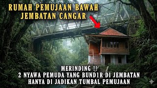 MERINDING !! RUMAH PEMUJAAN DI BAWAH JEMBATAN CANGAR YANG VIRAL